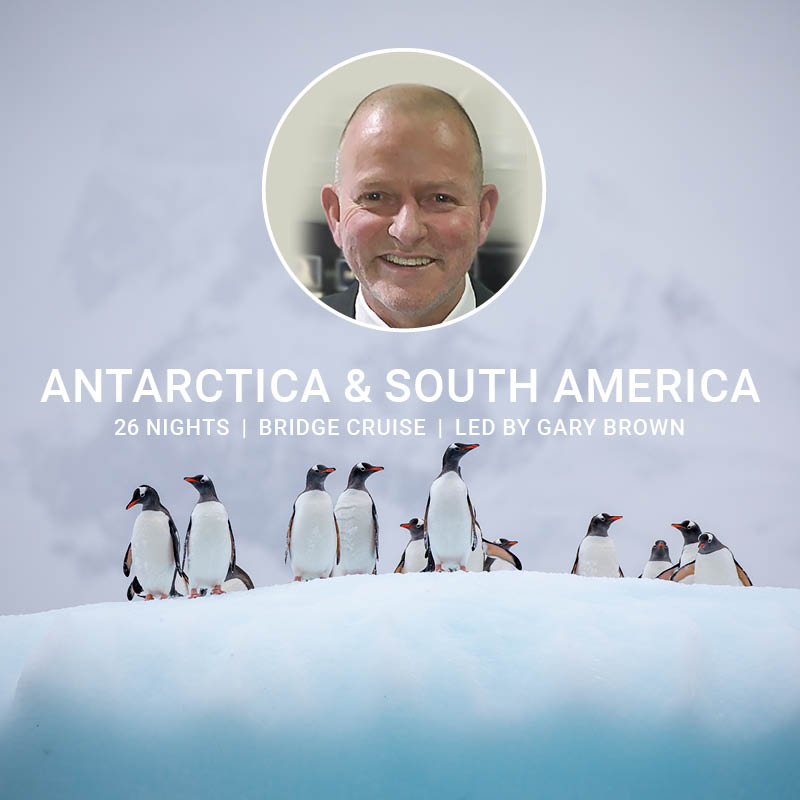 Antarctica and South America Bridge Cruise with Gary Brown